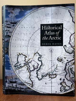 Item #28 Historical Atlas of the Arctic. Derek Hayes