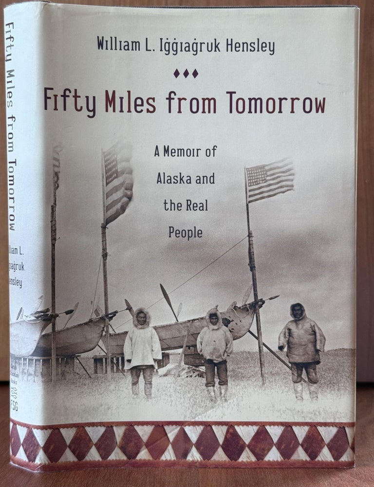 Item #30 Fifty Miles from Tomorrow. William L. Iggiagruk Hensley.
