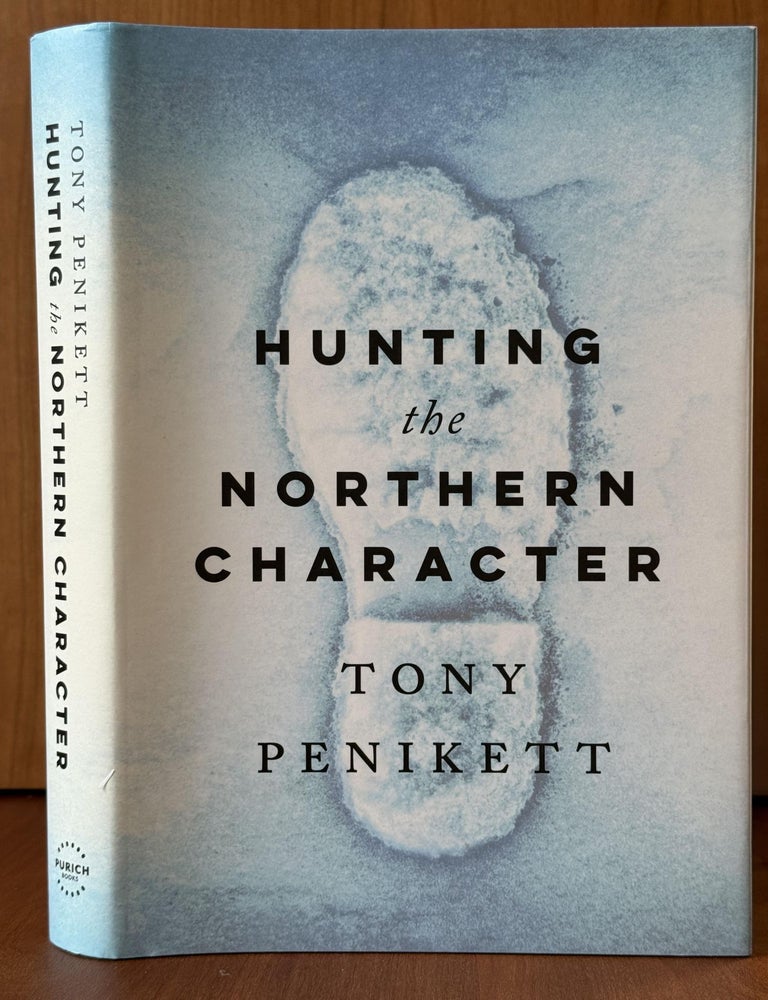 Item #37 Hunting the Northern Character. Tony Penikett.