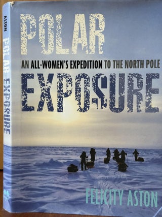 Item #44 Polar Exposure. Felicity Aston