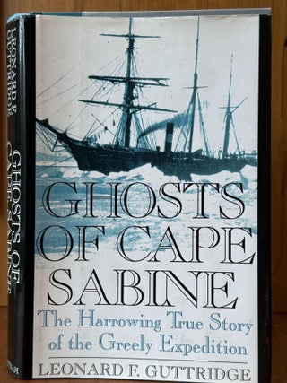 Item #9 Ghosts of Cape Sabine. Leonard F. Guttridge